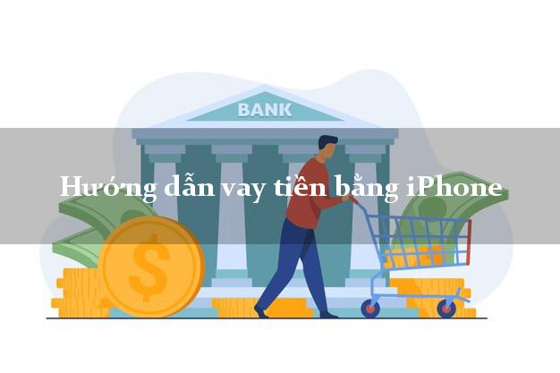 Hướng dẫn vay tiền bằng iPhone online