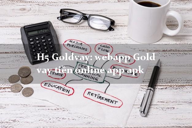 H5 Goldvay: webapp Gold vay tiền online app apk giải ngân ngay apk